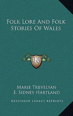 Folk Lore And Folk Stories Of Wales
