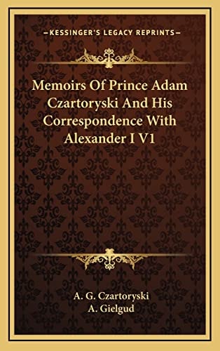 Memoirs Of Prince Adam Czartoryski And His Correspondence With Alexander I V1