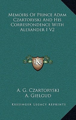 Memoirs Of Prince Adam Czartoryski And His Correspondence With Alexander I V2