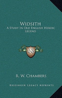 Widsith: A Study In Old English Heroic Legend