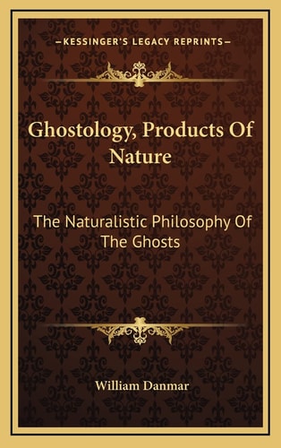 Ghostology, Products Of Nature: The Naturalistic Philosophy Of The Ghosts