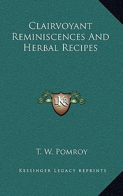 Clairvoyant Reminiscences And Herbal Recipes