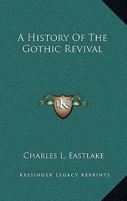 A History Of The Gothic Revival