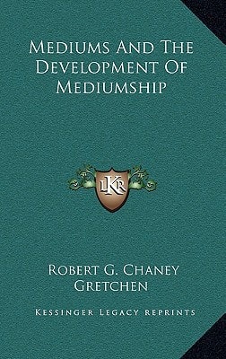 Mediums And The Development Of Mediumship
