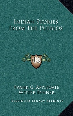 Indian Stories From The Pueblos
