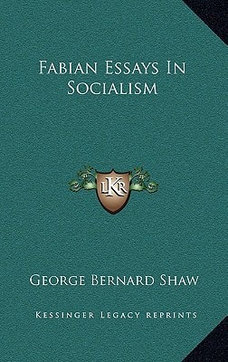 Fabian Essays In Socialism