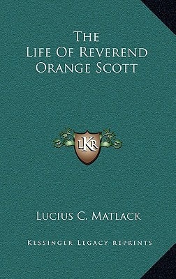The Life Of Reverend Orange Scott