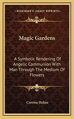 Magic Gardens: A Symbolic Rendering Of Angelic Communion With Man Through The Medium Of Flowers