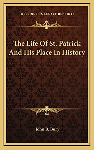 The Life Of St. Patrick And His Place In History