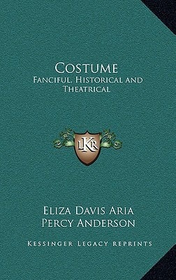 Costume: Fanciful, Historical and Theatrical