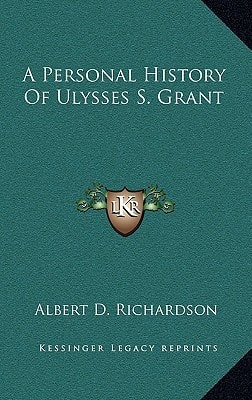 A Personal History Of Ulysses S. Grant