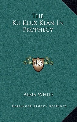 The Ku Klux Klan In Prophecy
