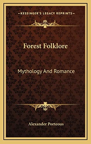 Forest Folklore: Mythology And Romance