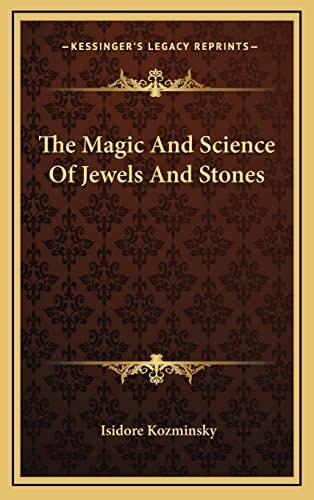 The Magic And Science Of Jewels And Stones