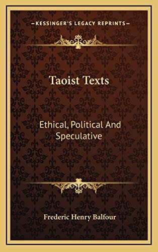 Taoist Texts: Ethical, Political And Speculative