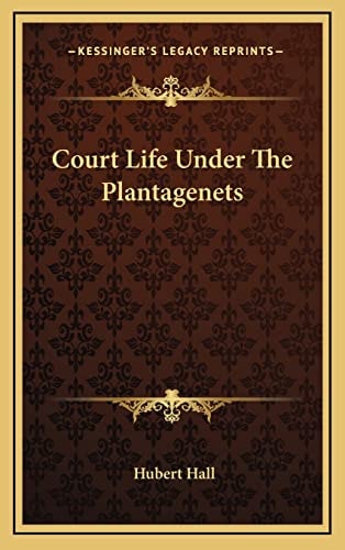 Court Life Under The Plantagenets