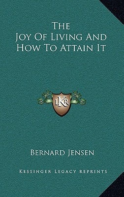 The Joy Of Living And How To Attain It