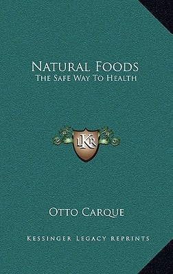 Natural Foods: The Safe Way To Health