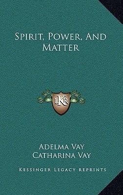 Spirit, Power, And Matter