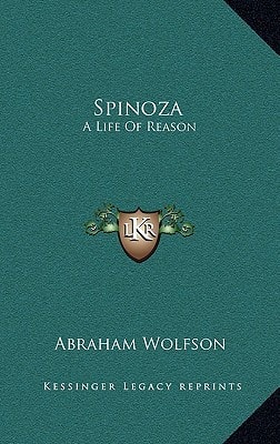 Spinoza: A Life Of Reason