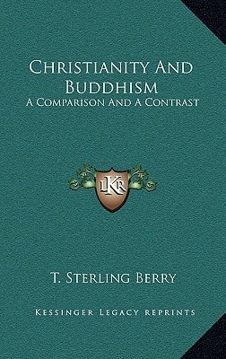 Christianity And Buddhism: A Comparison And A Contrast
