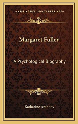 Margaret Fuller: A Psychological Biography