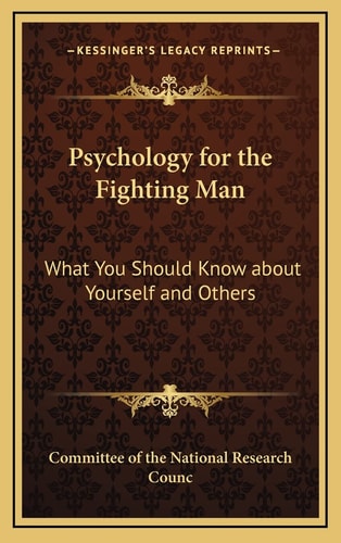 Psychology for the Fighting Man: What You Should Know about Yourself and Others
