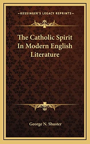 The Catholic Spirit In Modern English Literature