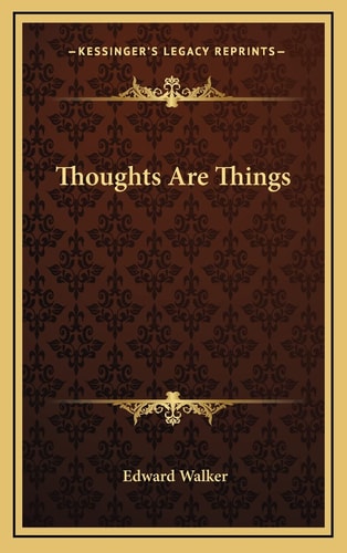 Thoughts Are Things