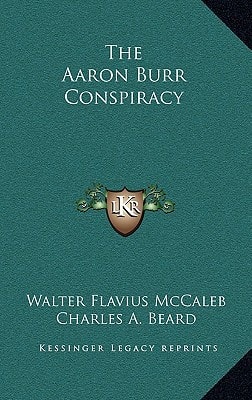 The Aaron Burr Conspiracy