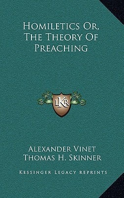 Homiletics Or, The Theory Of Preaching