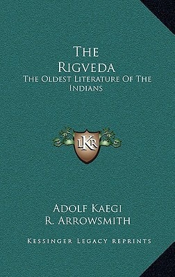 The Rigveda: The Oldest Literature Of The Indians