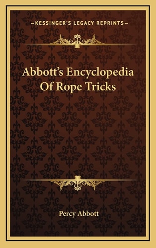Abbott's Encyclopedia Of Rope Tricks