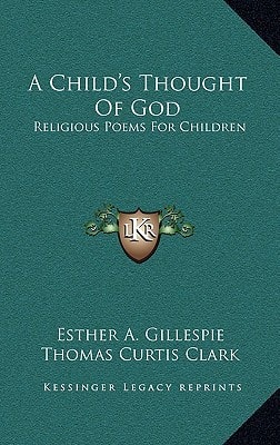 A Child's Thought Of God: Religious Poems For Children