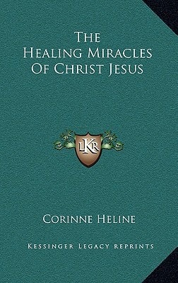 The Healing Miracles Of Christ Jesus
