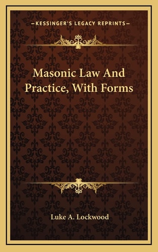 Masonic Law And Practice, With Forms