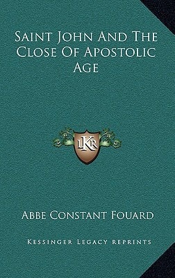 Saint John And The Close Of Apostolic Age