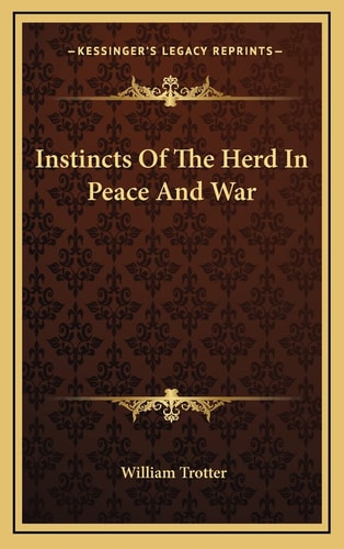 Instincts Of The Herd In Peace And War