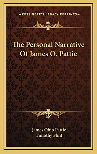 The Personal Narrative Of James O. Pattie