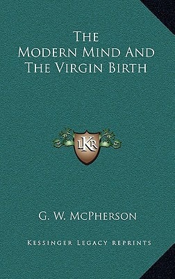 The Modern Mind And The Virgin Birth