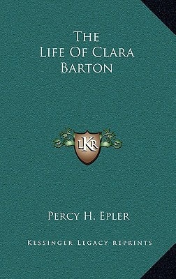 The Life Of Clara Barton