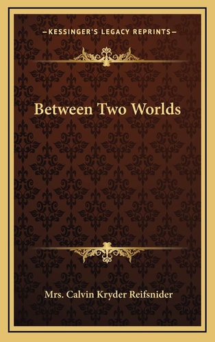 Between Two Worlds