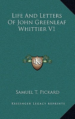 Life And Letters Of John Greenleaf Whittier V1