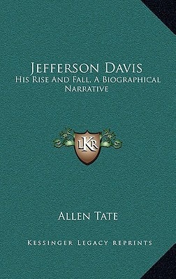 Jefferson Davis: His Rise And Fall, A Biographical Narrative