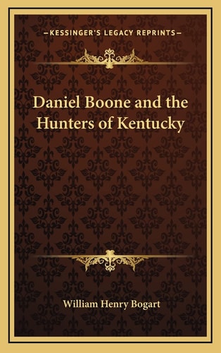Daniel Boone and the Hunters of Kentucky
