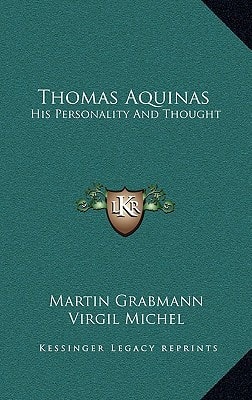 Thomas Aquinas: His Personality And Thought