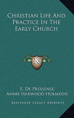 Christian Life And Practice In The Early Church