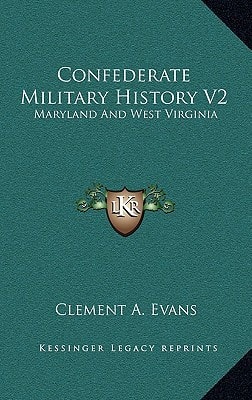 Confederate Military History V2: Maryland And West Virginia
