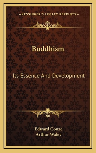 Buddhism: Its Essence And Development