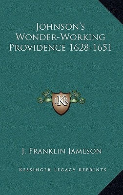 Johnson's Wonder-Working Providence 1628-1651